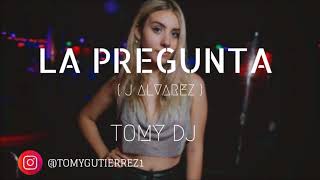 TOMY DJ ✘ LA PREGUNTA  FIESTERO MIX   2018 [upl. by Lewanna]