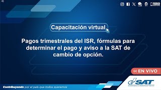 Pagos trimestrales del ISR fórmulas para determinar el pago y aviso a la SAT de cambio de opción [upl. by Adriene]