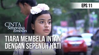 CINTA SEBENING EMBUN  Tiara Membela Intan Dengan Sepenuh Hati 15 APRIL 2019 [upl. by Rahm270]