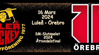 ÅTTONDELSFINAL  LULEÅ VS ÖREBRO  16 MARS 2024  HIGHLIGHTS  SHL [upl. by Humo72]