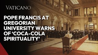 Pope Francis at Gregorian University warns of ‘CocaCola spirituality’ [upl. by Amme]