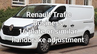 How to adjust your handbrake 16 Plate Renault Trafic [upl. by Adrial10]