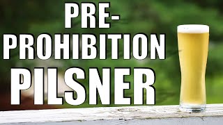 AMERICAN PREPROHIBITION PILSNER A Classic Almost LOST to HISTORY  The History of Prohibition [upl. by Bedell]