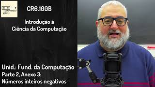 Unidade 1 Fundamentos da Computação Parte 2 Representação de Dados Anexo 3 Binários Negativos [upl. by Ahsimot]