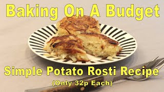 Simple Potato Rosti Recipe Only 32p each [upl. by Adekan]