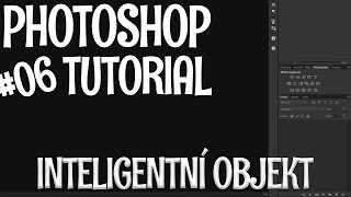 Inteligentní objekt  Tutorial 06  Adobe Photoshop CC [upl. by Rosalinde]