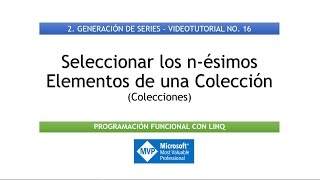 Programación Funcional en LINQ No 216  Seleccionar los nésimos Elementos de una Colección [upl. by Adnalu800]