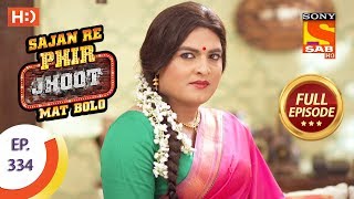 Sajan Re Phir Jhoot Mat Bolo  Ep 334  Full Episode  6th September 2018 [upl. by Tamma]