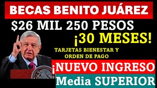 🤑HASTA 26250 por becario ¡TARJETAS BIENESTAR y ORDEN DE PAGO 💥Becas Benito Juárez NUEVO INGRESO [upl. by Desdee]