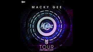 MACKY GEE  TOUR MIXTUREZ EDIT FREE DOWNLOAD [upl. by Ary]