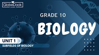 Grade 10 Biology Unit 1 11 Subfields of Biology Part 2 GlobeDock Academy [upl. by Aiderfla]