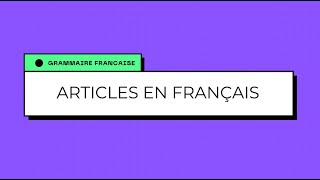 Les Articles en Francais  French Grammar Basics [upl. by Avika596]