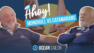 Ahoy  Monohulls VS Catamarans [upl. by Lay]