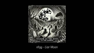 nh3g  Liar Moon [upl. by Tannenbaum322]