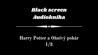 Harry Potter  Audiokniha  Ohnivý pohár 13  Dark Screen [upl. by Keryt]