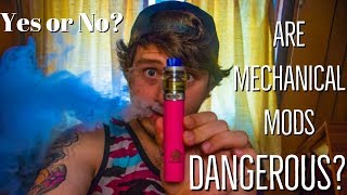 Are mechanical mods dangerous Vape technology [upl. by Evette]