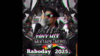 Tony mix mixtape afro rabòday 2025 [upl. by Asirram894]