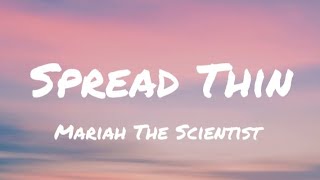 Mariah The Scientist  Spread Thin Lyrics [upl. by Ahselaf]