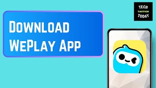 How to Download WePlay App Easy Tutorial [upl. by Jayson464]