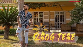 DARKO LAZIC  ZBOG TEBE OFFICIAL VIDEO 2023 [upl. by Aiz516]