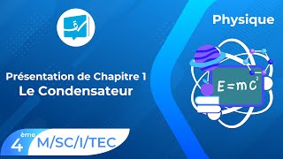 Bac Scientifiques  Physique  Le Condensateur Présentation de chapitre [upl. by Nnaihs]