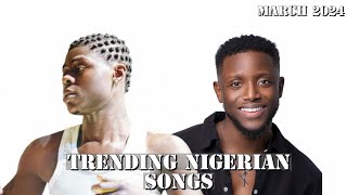 Top 20 Nigerian Songs Of March 2024 [upl. by Griffy]