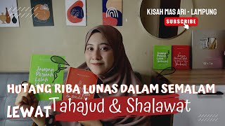 HUTANG RIBA LUNAS DALAM SEMALAM LEWAT TAHAJUD DAN SHALAWAT JIBRIL 5000X [upl. by Direj]