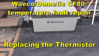 WaecoDometic CF80 Fridge with a temperature fault Replacing the thermistor [upl. by Gent]