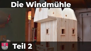 Windmühle selber bauen  Teil 2 [upl. by Aletta215]