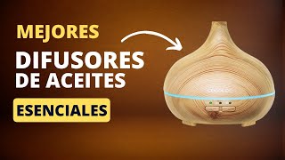 Los MEJORES DIFUSORES DE ACEITES ESENCIALES  Calidad precio [upl. by Snodgrass]