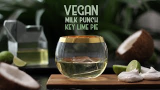 How To Make The Best Vegan Milk Punch  Clarified Key Lime Pie Milk Punch Made With Coconut Milk [upl. by Ghassan]