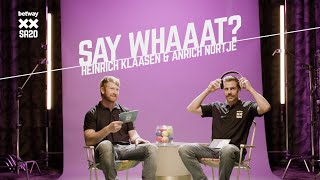 Say Whaaat  Episode 1  Anrich Nortje and Heinrich Klaasen [upl. by Blodgett]