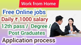 Work from Home Daily 1000 ₹Salary 12th pass can apply Application process [upl. by Sanoj]