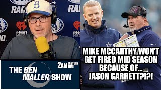 Ben Maller Doesnt Think Mike McCarthy Will Be Fired InSeason Because ofJason Garrett [upl. by Notrom]