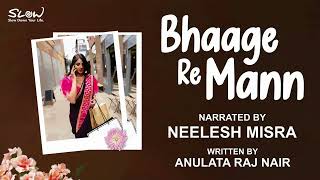 Bhaage Re Mann  Written By Anulata Raj Nair  YKIB Season 7  Neelesh Misra [upl. by Uamak192]