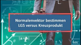 Normalenvektor bestimmen LGS versus Kreuzprodukt [upl. by Emiatej]