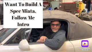 PT1 How To Build A Spec Miata From The Very Beginning MX5 Autocross Track Car [upl. by Yenroc]