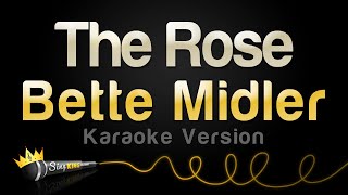 Bette Midler  The Rose Karaoke Version [upl. by Horodko]