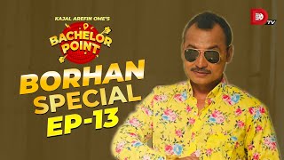 Bachelor Point  Borhan Special  EPISODE 13  Saraf Ahmed Zibon [upl. by Draillih]