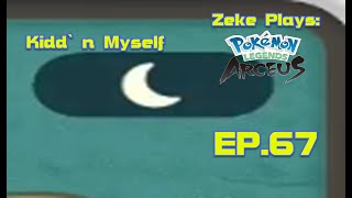 Kiddn Myself  Pokémon Legends Arceus  EP67 Zeke Plays [upl. by Divad]