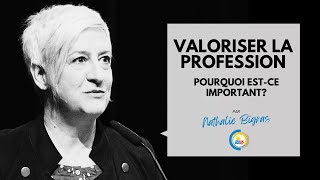 Valoriser la profession  pourquoi estce important [upl. by Soiritos]