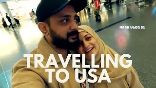 Travelling to USA  NASH VLOG 51 ASIF SHAH  NASHIRA SHAH [upl. by Westhead593]