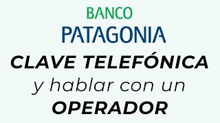 ¿Cómo crear la Clave Telefónica y hablar con un operador del Banco Patagonia [upl. by Wolf]