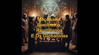 Maçonaria Iluminattis Repitilianos e Globalistas  Professor Dener J Datti [upl. by Ettenoj]