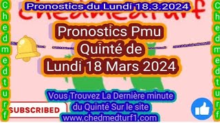 Pronostics Pmu Quinté de Lundi 18 Mars 2024 [upl. by Ykcin]