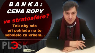 Cena ropy ve stratosféře Banka nevylučuje Pak opatrně na bolest za krkem [upl. by Risteau]