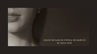 Taylor Swift  Chloe or Sam or Sophia or Marcus Official Lyric Video [upl. by Eberle]