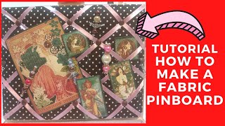 Tutorial  How to make a Fabric Pinboard [upl. by Retluoc331]