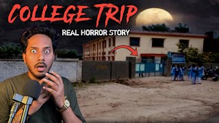 College Trip Real Horror Story  कॉलेज ट्रिप की सच्ची भूतिया कहानी  Bloody Satya [upl. by Rutan]