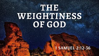 The Weightiness of God  1 Samuel 21236  by Matt Floreen [upl. by Retsae]